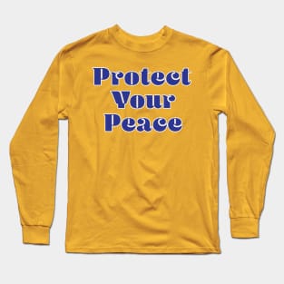 Protect your Peace Long Sleeve T-Shirt